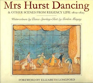 Mrs Hurst Dancing and Other Scenes from Regency Life 1812-1823 - Sperling, Diana (illustrator) and Mingay, Gordon (text)