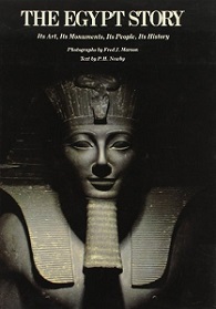 The Egypt Story - Its Art, Its Movements, Its People, Its History - Newby, P.H. and Maroon, Fred J. (photography)