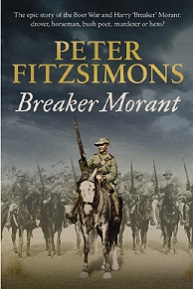 Breaker Morant - The Epic Story of the Boer War and Harry `Breaker' Morant - Drover, Horseman, Bush Poet, Murderer or Hero? - Fitzsimons, Peter