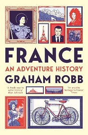 France - An Adventurous History - Robb, Graham