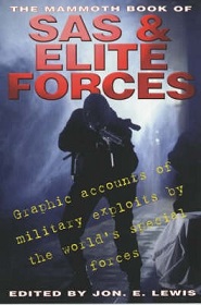 The Mammoth Book of SAS and Elite Forces - Graphic Accounts of Military Exploits by the World's Special Forces - Lewis, Jon E (editor)