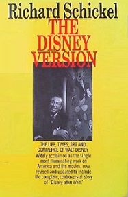 The Disney Version - The Life, Times, Art and Commerce of Walt Disney - Schickel, Richard