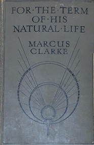 For the Term of his Natural Life - Clarke, Marcus