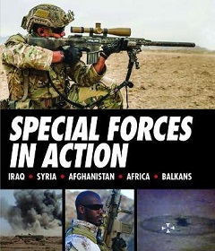 Special Forces in Action - Iraq, Syria, Afghanistan, Africa, Balkans - Stilwell, Alexander