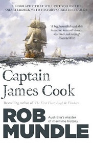 Captain James Cook - A Biography that Puts You on the Quarterdeck with History's Greatest Sailor - Mundle, Rob