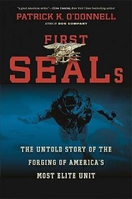 First Seals - The Untold Story of the Forging of America's Most Elite Unit - O'Donnell, Patrick K.