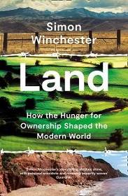 Land - How the Hunger for Ownership Shaped the Modern World - Winchester, Simon