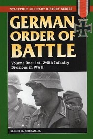 German Order of Battle - Volume One - 1st-290th Infantry Divisions in WW2 - Stackpole Military History Series - Mitcham, Samuel W. 