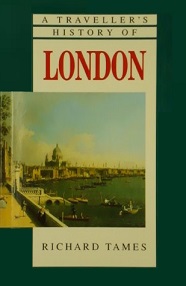 A Traveller's History of London - Tames, Richard