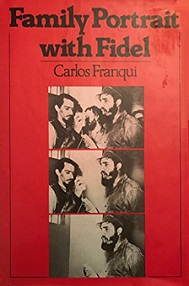 Family Portrait with Fidel - A Memoir - Franqui, Carlos and MacAdam, Alfred (translator)