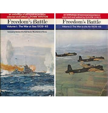 Freedom's Battle - Volume 1 - The War at Sea 1939-1945 AND Volume 2 - The War in the Air 1939-1945 - An Anthology of Personal Experience - Winton, John (editor Volume 1) and Lyall, Gavin (editor Volume 2)