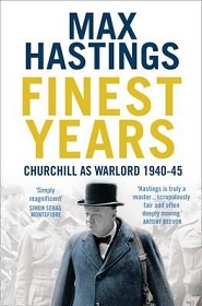 Finest Years - Churchill as Warlord 1940-45 - Hastings, Max