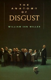 The Anatomy of Disgust - Miller, William Ian