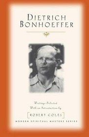 Dietrich Bonhoeffer - Modern Spiritual Masters Series - Bonhoeffer, Dietrich and Coles, Robert (editor)