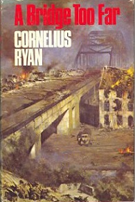 A Bridge Too Far - Ryan, Cornelius