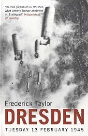 Dresden - Tuesday 13 February, 1945 - Taylor, Frederick