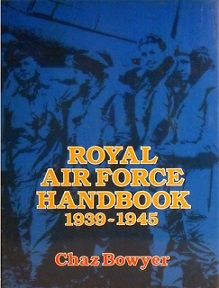 Royal Air Force Handbook 1939-1945 - Bowyer, Chaz