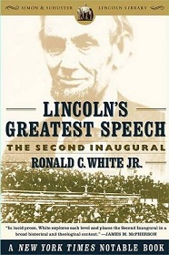 Lincoln's Greatest Speech - The Second Inaugural - White, Ronald C.