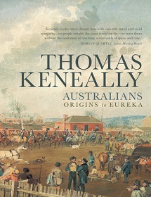 Australians - Origins to Eureka - Volume 1 - Keneally, Thomas