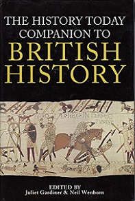 The History Today Companion to British History - Gardiner, Juliet and Wenborn, Neil (editors)