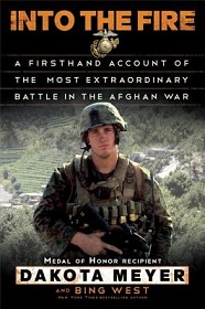 Into the Fire - A Firsthand Account of the Most Extraordinary Battle in the Afghan War - Meyer, Dakota and West, Bing