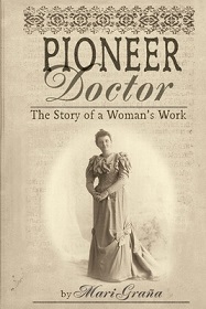 Pioneer Doctor - The Story of a Woman's Work - Grana, Mari