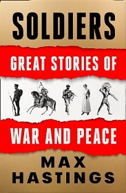 Soldiers - Great Stories of War and Peace - Hastings, Max (editor)