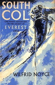 South Col - One Man's Adventure on the Ascent of Everest, 1953 - Noyce, Wilfrid