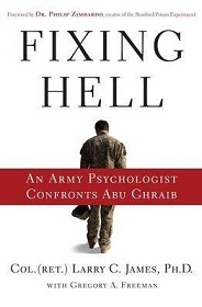 Fixing Hell - An Army Psychologist Confronts Abu Ghraib - James, Larry C with Freeman, Gregory A