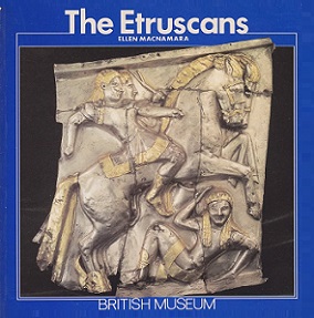 The Etruscans  - MacNamara, Ellen and the British Museum