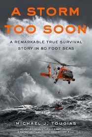 A Storm Too Soon - A Remarkable True Survival Story in 80-Foot Seas - Tougias. Michael J