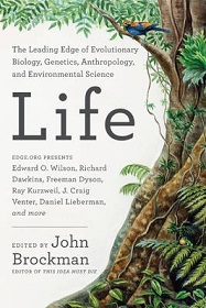 Life - The Leading Edge of Evolutionary Biology, Genetics, Anthropology and Environmental Science - Brockman, John (editor)