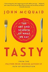 Tasty - The Art and Science of What We Eat - McQuaid, John