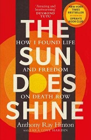 The Sun Does Shine - How I Found Life and Freedom on Death Row - Hinton, Anthony Ray with Hardin, Lara Love