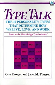 Type Talk - The 16 Personality Types That Determine How We Live, Love and Work - Kroeger, Otto and Thueson, Janet M