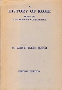 A History of Rome - Down to the Reign of Constantine - Cary, M.