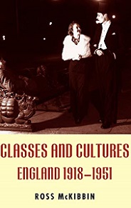 Classes and Cultures - England 1918-1951 - McKibbin, Ross