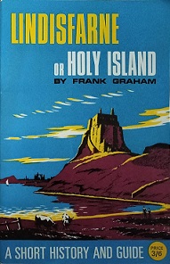 Lindisfarne or Holy Island - A Short History and Guide - Graham, Frank