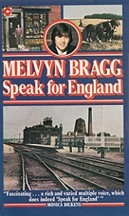 Speak for England - An Essay on England 1900-1975 - Based on Interviews with Inhabitants of Wigton, Cumberland - Bragg, Melvyn