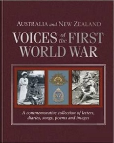 Australia and New Zealand - Voices of the First World War - A Commemorative Collection of Letters, Diaries, Songs, Poems and Images - Forbes, Scott (editor) and Reader's Digest