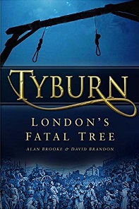 Tyburn - London's Fatal Tree - Brooke, Alan and Brandon, David