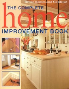 The Complete Home Improvement Book - Better Homes and Gardens