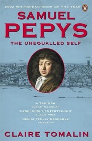 Samuel Pepys - The Unequalled Self - Tomalin, Claire