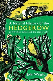 A Natural History of the Hedgerow - and Ditches, Dykes, and Dry Stone Walls - Wright, John