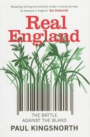 Real England - The Battle Against the Bland - Kingsnorth, Paul