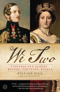 We Two - Victoria and Albert - Rulers, Partners, Rivals - Gill, Gillian