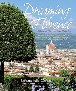 Dreaming of Florence - Where to Find the Best There Is - Ohrbach, Barbara Milo and Guaita, Ovidio (photography)