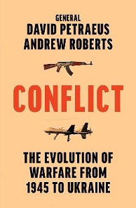 Conflict - The Evolution of Warfare from 1945 to Ukraine - Petraeus, David and Roberts, Andrew