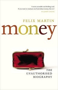 Money - The Unauthorised Biography - Martin, Felix