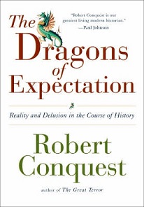 The Dragons of Expectation - Reality and Delusion in the Course of History - Conquest., Robert